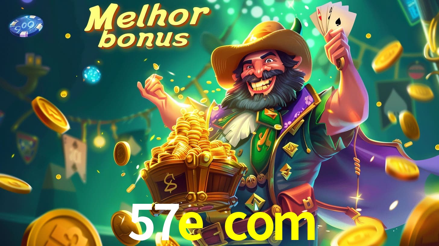 57e com Aproveite o bônus