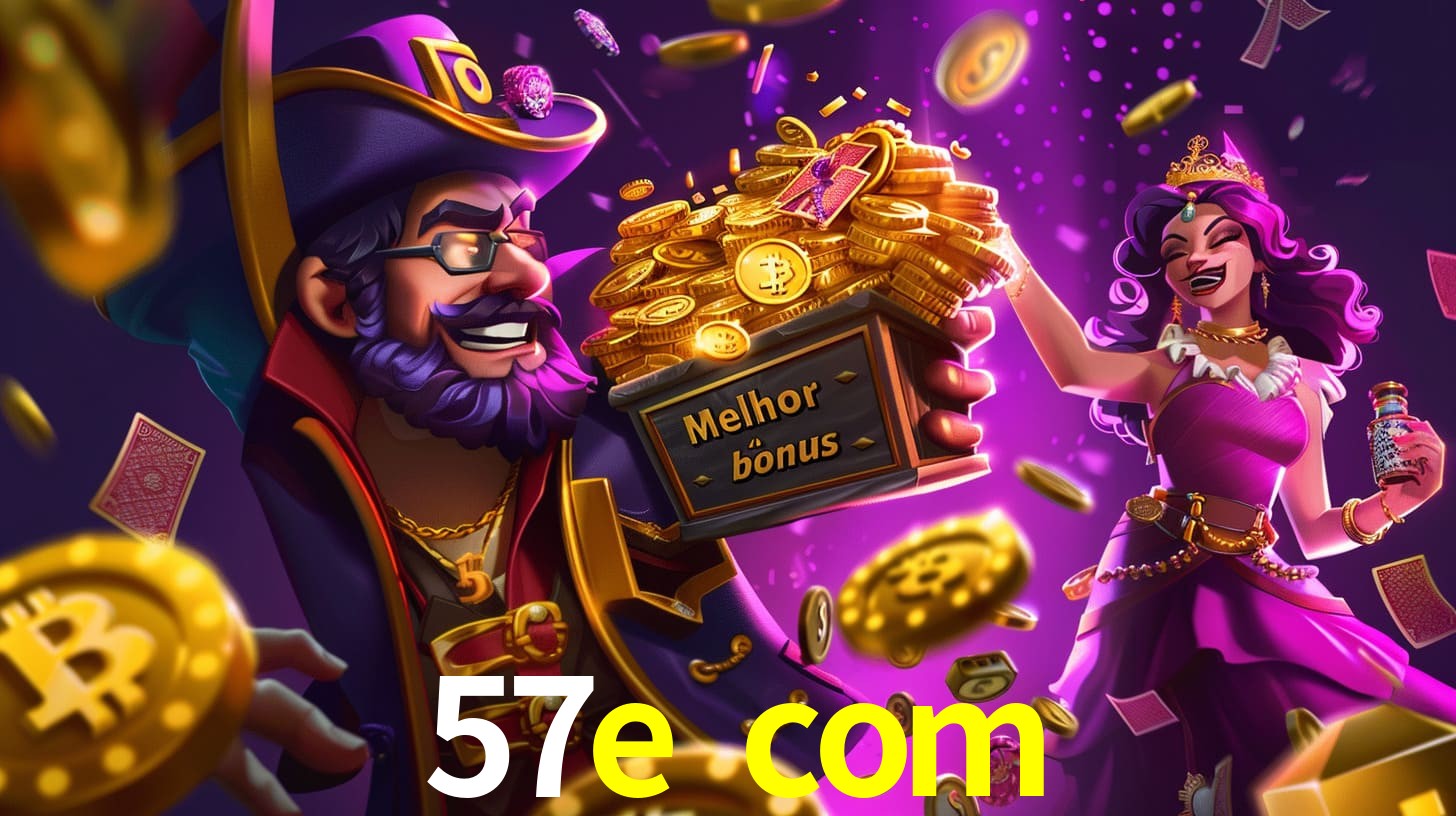 57e com Bônus exclusivos